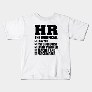 HR The Unofficial lawyer psychologist event  planner teacher and peace  maker Kids T-Shirt